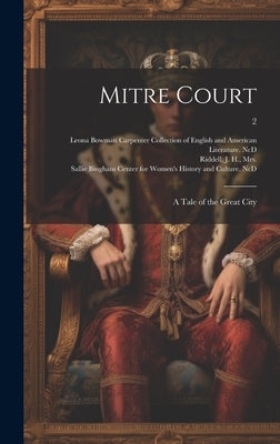 Mitre Court: a Tale of the Great City; 2 by Riddell, J. H.