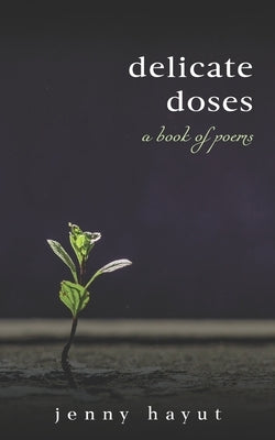 delicate doses: a book of poems by Hayut, Jenny