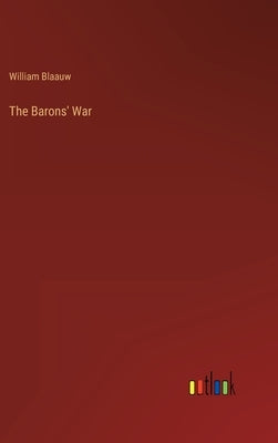 The Barons' War by Blaauw, William