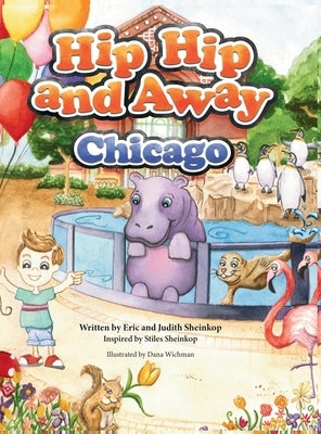 Hip Hip and Away Chicago by Sheinkop, Eric And Judith