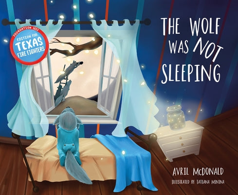 The Wolf Was Not Sleeping: Texas Fire Fighters Edition by McDonald, Avril