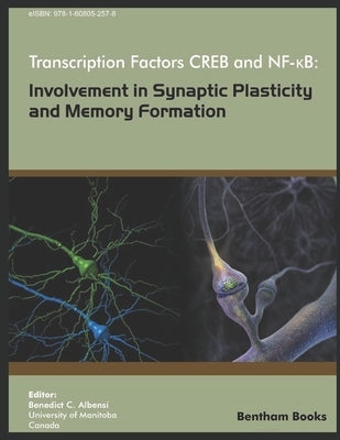 Transcription Factors CREB and NF-KB: Involvement in Synaptic Plasticity and Memory Formation by Albensi, Benedict C.