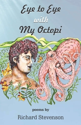 Eye to Eye with My Octopi by Stevenson, Richard