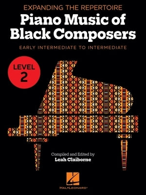 Expanding the Repertoire: Music of Black Composers - Level 2: Early Intermediate to Intermediate Level by 