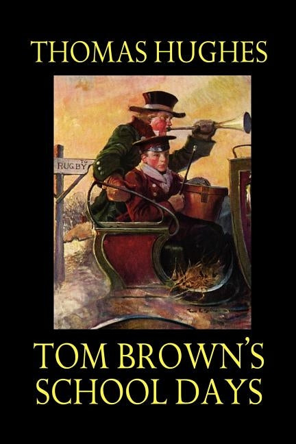 Tom Brown's School Days by Hughes, Thomas