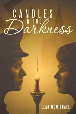 Candles in the Darkness by McMichael, Leah