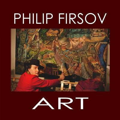 Philip Firsov Art: Pictures and Sculptures by Firsov, Philip
