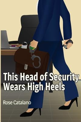 This Head of Security Wears High Heels by Jordan-Mills, Ann