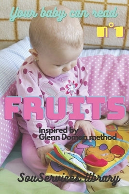 Your baby can read: Fruits by Library, Souservices