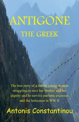 Antigone the Greek by Constantinou, Antonis