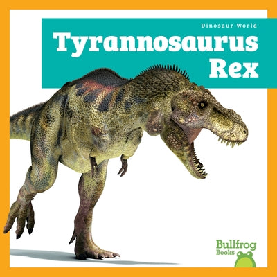 Tyrannosaurus Rex by Austen, Lily