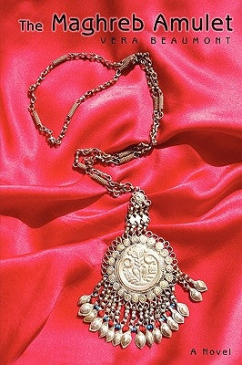 The Maghreb Amulet by Beaumont, Vera