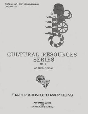 Stabilization of the Lowry Ruins by Breternitz, David a.