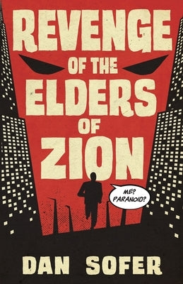 Revenge of the Elders of Zion by Sofer, Dan