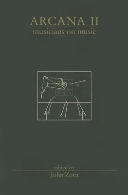Arcana II: Musicians on Music by Zorn, John