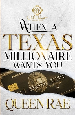 When A Texas Millionaire Wants You: An African American Romance by Rae, Queen
