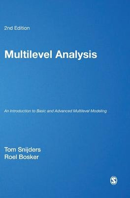 Multilevel Analysis: An Introduction to Basic and Advanced Multilevel Modeling by Snijders, Tom A. B.