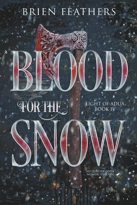 Blood for the Snow by Feathers, Brien