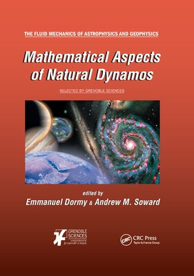 Mathematical Aspects of Natural Dynamos by Dormy, Emmanuel
