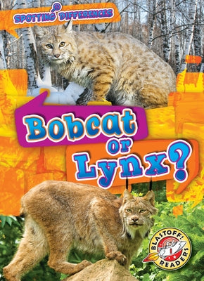 Bobcat or Lynx? by Schuh, Mari C.