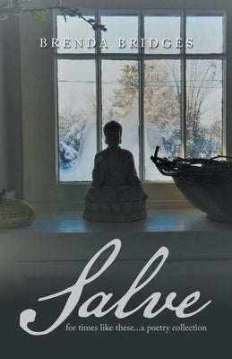 Salve: For Times Like These...A Poetry Collection by Bridges, Brenda