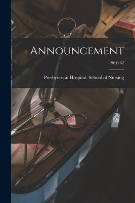 Announcement; 1961/62 by Presbyterian Hospital (New York, N. y. )