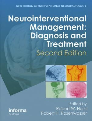 Neurointerventional Management: Diagnosis and Treatment by Hurst, Robert W.