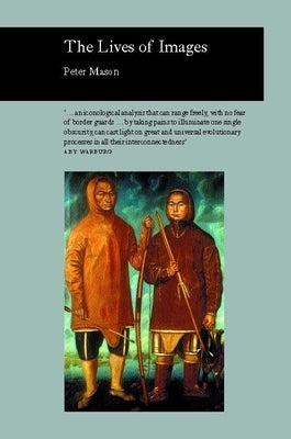 The Lives of Images by Mason, Peter