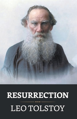 Resurrection by Tolstoy, Leo