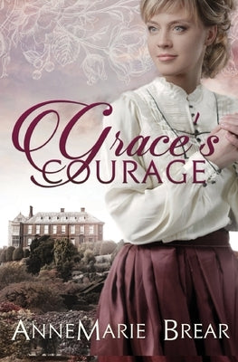 Grace's Courage by Brear, Annemarie
