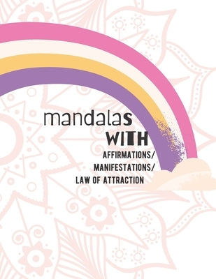 Affirmation, Manifestation and Law Attraction Mandalas by Perea, Ivonne