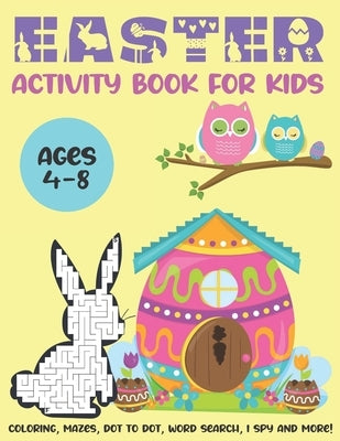 Easter Activity Book for Kids Ages 4-8: Coloring, Mazes, Dot To Dot, Word Search, I Spy and More! by Marin, Camila