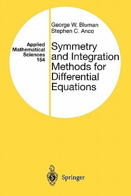Symmetry and Integration Methods for Differential Equations by Bluman, George
