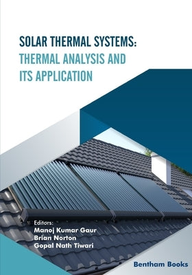 Solar Thermal Systems: Thermal Analysis and its Application by Norton, Brian