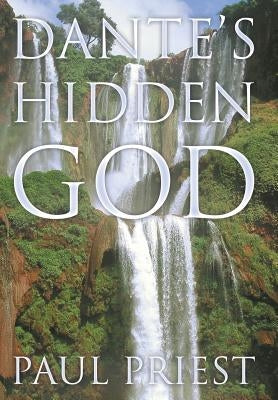 Dante's Hidden God by Priest, Paul