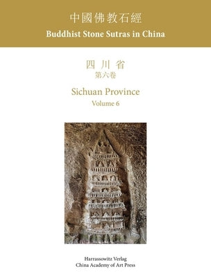 Buddhist Stone Sutras in China. Sichuan 6 by Hua, Sun