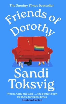 Friends of Dorothy: The Funny and Brilliant New Novel from the Star of Qi - An Instant Sunday Times Bestseller by Toksvig, Sandi