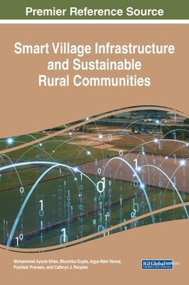 Smart Village Infrastructure and Sustainable Rural Communities by Khan, Mohammad Ayoub