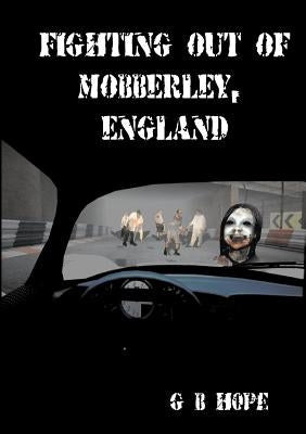 Fighting Out of Mobberley, England by Hope, Gb