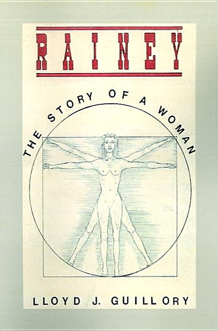 Rainey: The Story of a Woman by Guillory, Lloyd J.