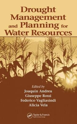 Drought Management and Planning for Water Resources by Alvarez, Joaquin Andreu