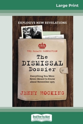 Dismissal Dossier updated: The Palace Connection: Everything you were never meant to know about November 1975 (16pt Large Print Edition) by Hocking, Jenny