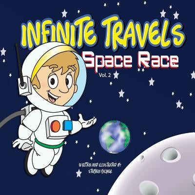Infinite Travels: The Time Traveling Children's History Activity Book - Space Race by Palmer, Stephen