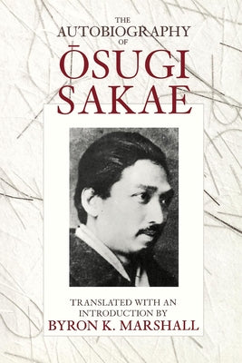 The Autobiography of Osugi Sakae by Osugi, Sakae