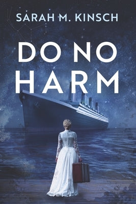 Do No Harm by Kinsch, Sarah M.