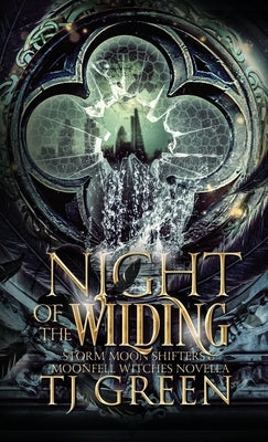 Night of the Wilding: Storm Moon Shifter and Moonfell Witches Novella by Green, Tj