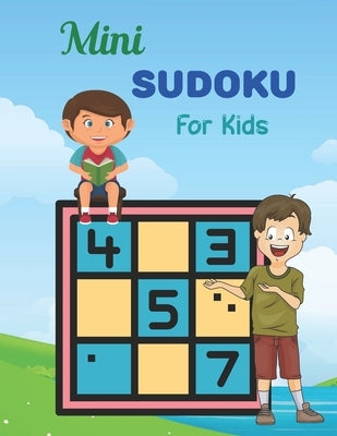 Mini SUDOKU For Kids: This Book Has Amazing Sudoku Book for Kids. by Graves, Nina