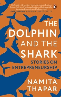 The Dolphin and the Shark: Stories on Entrepreneurship by Thapar, Namita