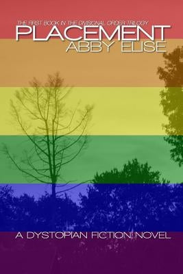 Placement: The First Book in The Divisional Order Trilogy by Elise, Abby