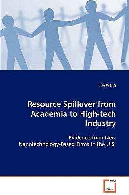 Resource Spillover from Academia to High-tech Industry by Wang, Jue